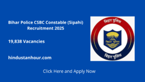 Bihar Police CSBC Constable (Sipahi) Recruitment 2025