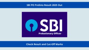 SBI PO Prelims Result 2025 Declared