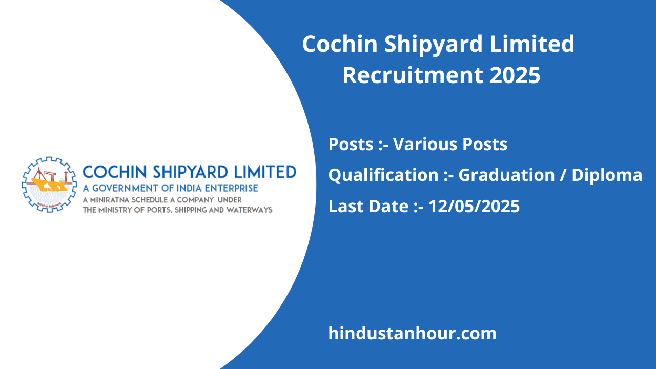 Cochin Shipyard Limited Recruitment 2025